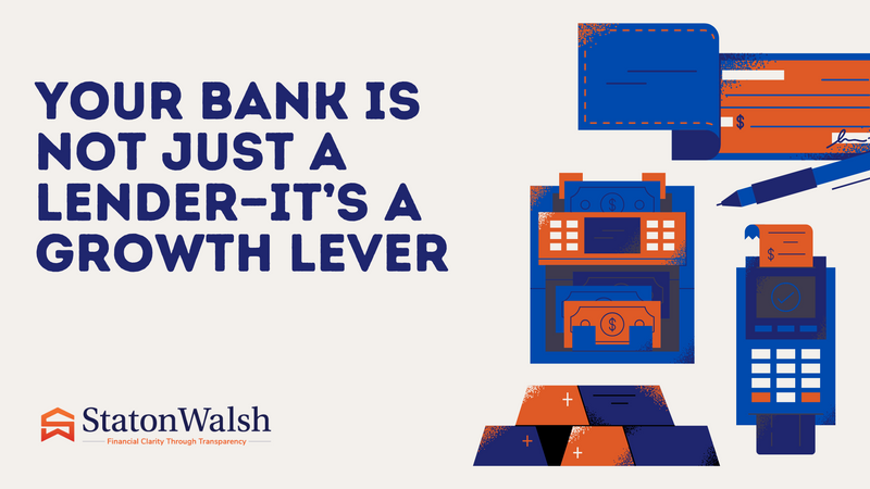 Your Bank Is Not Just a Lender—It’s a Growth Lever