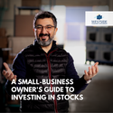A Small-Business Owner’s Guide To Investing in Stocks