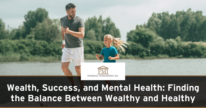 Wealth, Success, and Mental Health: Finding the Balance Between Wealthy and Healthy