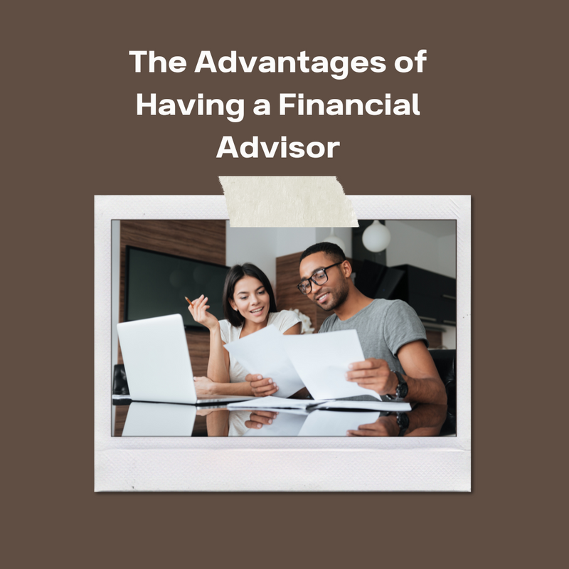 The Advantages of Having a Financial Advisor