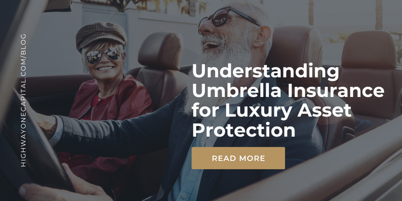 Understanding Umbrella Insurance for Luxury Asset Protection