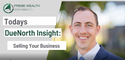 Today's DueNorth Insight - Selling Your Business