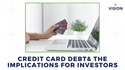 Credit Card Debt & The Implications for Investors