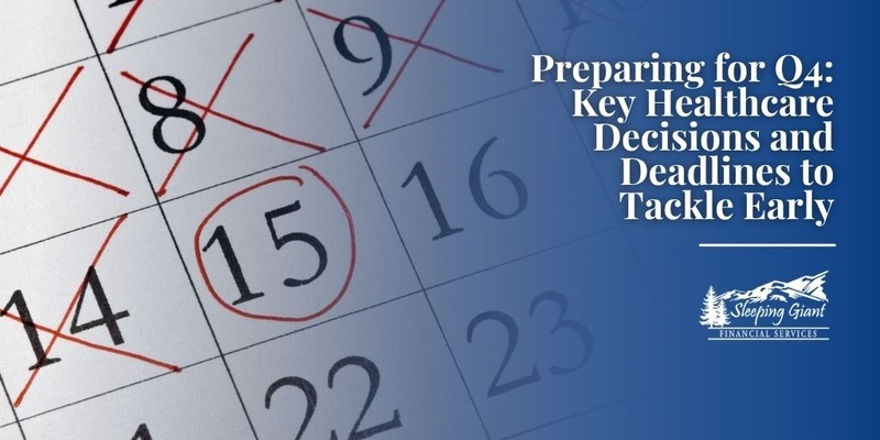 Preparing for Q4: Key Healthcare Decisions and Deadlines to Tackle Early