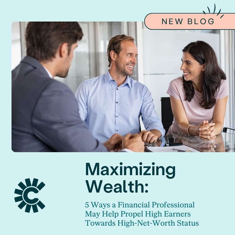 Maximizing Wealth: 5 Ways a Financial Professional May Help Propel High Earners Towards HNW Status