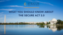 What to know about the SECURE Act 2.0