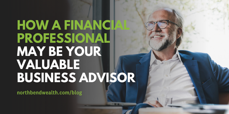 How a Financial Professional May Be Your Valuable Business Advisor