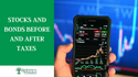 Stocks and Bonds Before and After Taxes