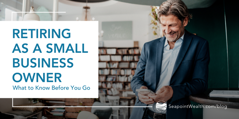 Retiring as a Small-Business Owner: What to Know Before You Go