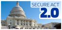 SECURE Act 2.0 Clears the House
