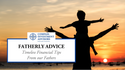 Fatherly Advice: 7 Timeless Financial Tips Our Fathers Taught Us