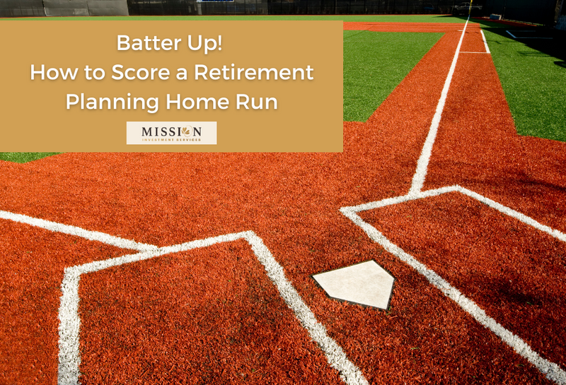 Batter Up! How to Score a Retirement Planning Home Run