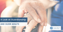 A Look at Guardianship and Older Adults