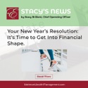 Stacy's News: Your New Year’s Resolution – It’s Time to Get Into Financial Shape