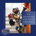 Tax-Advantaged Ways to Save for College