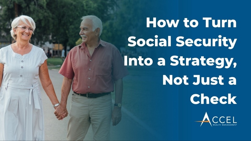 Social Security in 2026: How to Turn It Into a Strategy, Not Just a Check
