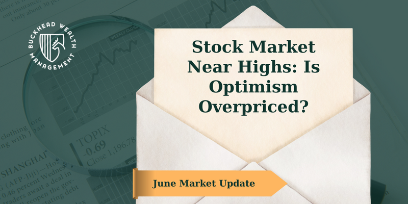 Stock Market Near Highs: Is Optimism Overpriced?