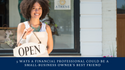 5 Ways a Financial Professional Could Be a Small-Business Owner's Best Friend