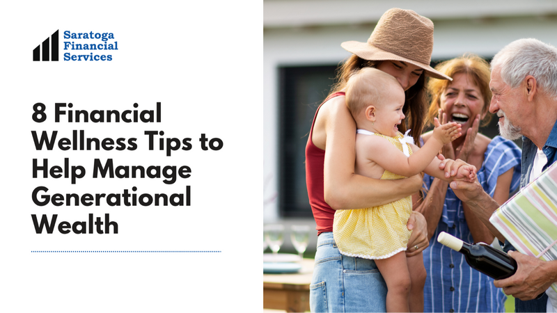 8 Financial Wellness Tips to Help Manage Generational Wealth