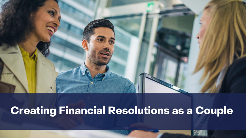 Creating Financial Resolutions as a Couple