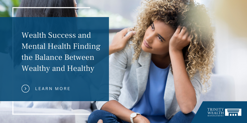 Wealth, Success, and Mental Health: Finding the Balance Between Wealthy and Healthy