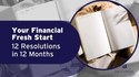 Your Financial Fresh Start: 12 Resolutions in 12 Months