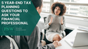 5 Year-End Tax Planning Questions to Ask Your Financial Professional
