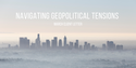 Navigating Geopolitical Tensions