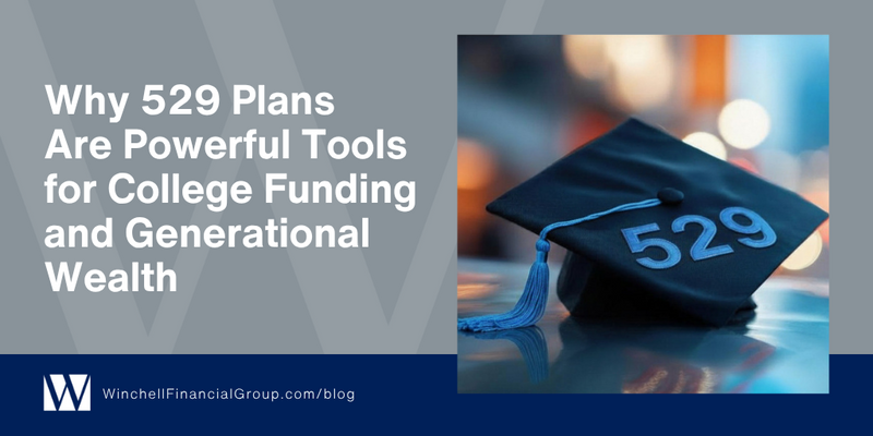 Why 529 Plans Are Powerful Tools for College Funding and Generational Wealth