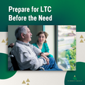 Prepare for Long-Term Care Before the Need