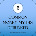 5 Common Money Myths Debunked
