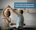 Five Keys to Authentic Retirement Happiness