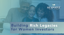 Building Rich Legacies for Women Investors