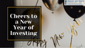 Cheers to a New Year of Investing