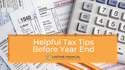 Helpful Tax Tips before Year End