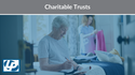 Charitable Trusts
