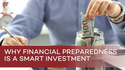 Why Financial Preparedness Is a Smart Investment