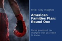 American Families Plan: Round One of Proposed Tax Changes