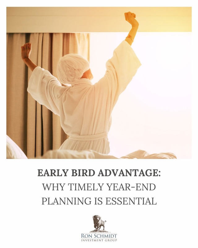 The Early Bird Advantage: Why Timely Year End Planning is Essential