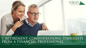 7 Retirement Considerations: Thoughts from a Financial Professional