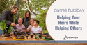 Helping Your Heirs While Helping Others