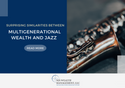 Surprising Similarities Between Multigenerational Wealth and Jazz