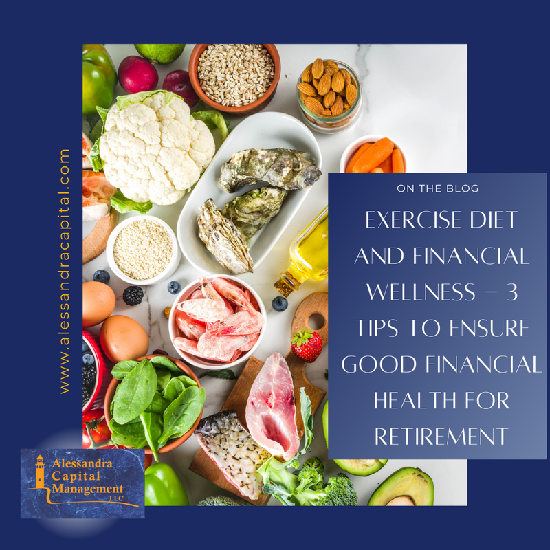 Exercise, Diet, and Financial Wellness - 3 Tips to Ensure You're in Good Financial Health for Retire