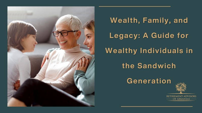 Wealth, Family, and Legacy: A Guide for Wealthy Individuals in the Sandwich Generation