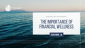 The Importance of Financial Wellness