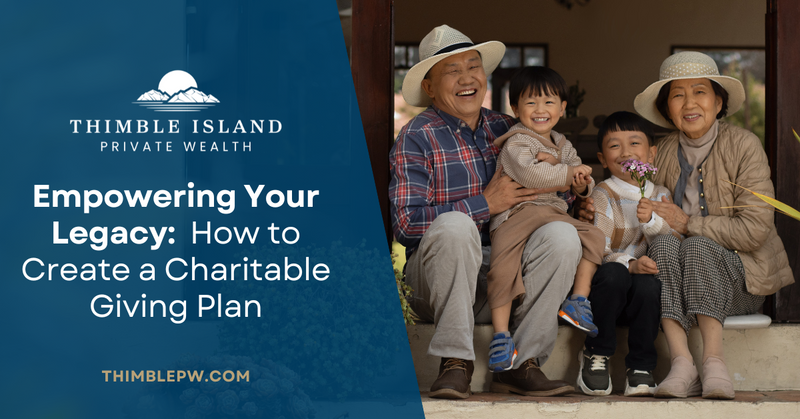 Empowering Your Legacy: How to Create a Charitable Giving Plan