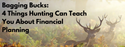 Bagging Bucks: 4 Things Hunting Can Teach You About Financial Planning