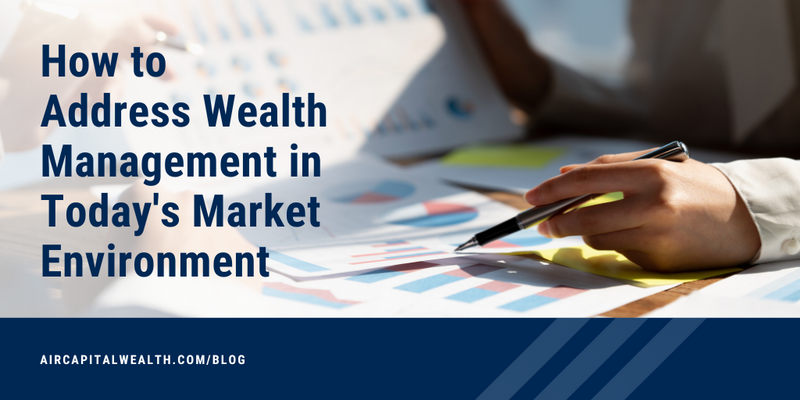 How to Address Wealth Management in Today's Market Environment