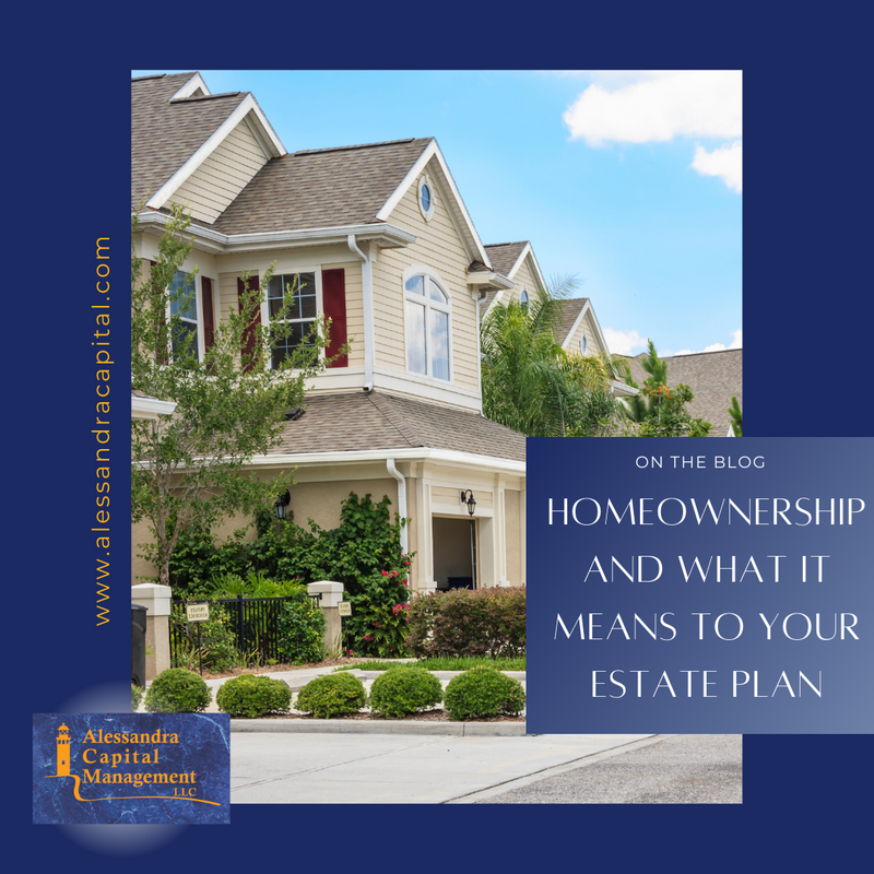 Homeownership: What It Could Mean for Your Estate Plan