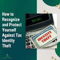 How to Recognize and Protect Yourself Against Tax Identity Theft